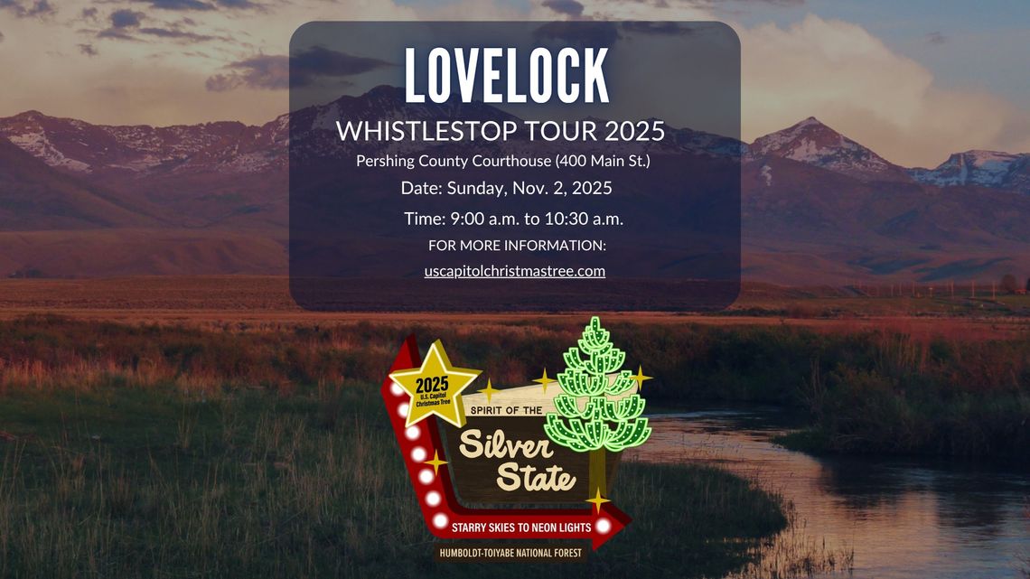 Lovelock to welcome Silver Belle Whistlestop Tour - Nevada’s U.S. Capitol Christmas Tree rolls into town Nov. 2 Lovelock to welcome Silver Belle Whistlestop Tour - Nevada’s U.S. Capitol Christmas Tree rolls into town Nov. 2